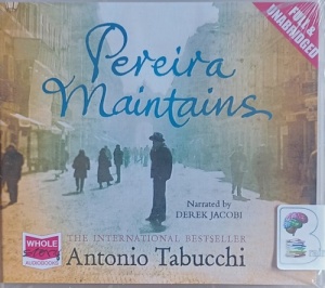 Pereira Maintains written by Antonio Tabucchi performed by Derek Jacobi on Audio CD (Unabridged)